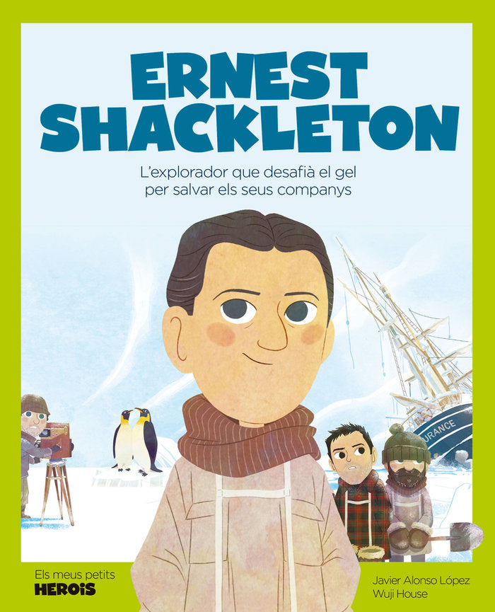 ERNEST SHACKLETON (VERSIO EN CATALA), de ALONSO LOPEZ., JAVIER | portada del libro