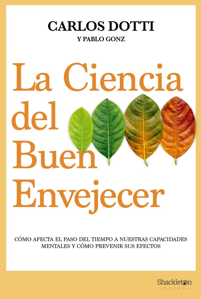 LA CIENCIA DEL BUEN ENVEJECER, de DOTTI, CARLOS | portada del libro