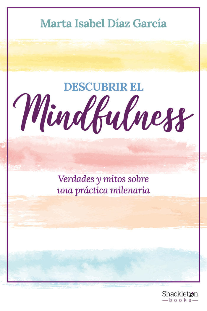 DESCUBRIR EL MINDFULNESS, de DIAZ GARCIA, MARTA ISABEL | portada del libro