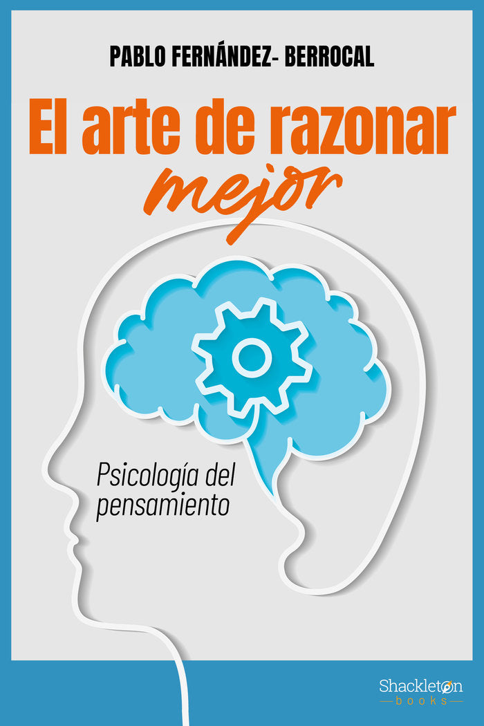 EL ARTE DE RAZONAR MEJOR, de FERNANDEZ BERROCAL, PABLO | portada del libro