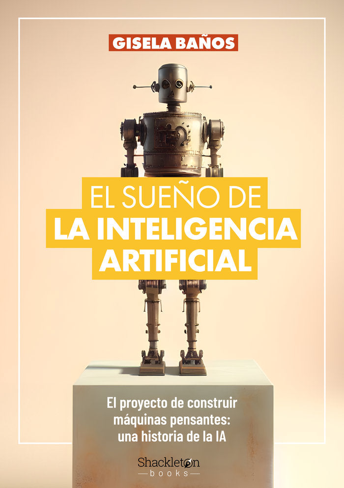 EL SUEÑO DE LA INTELIGENCIA ARTIFICIAL, de GISELA BAÑOS | portada del libro