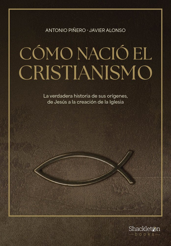 LA INVENCION DEL CRISTIANISMO, de PIÑERO, ANTONIO | portada del libro