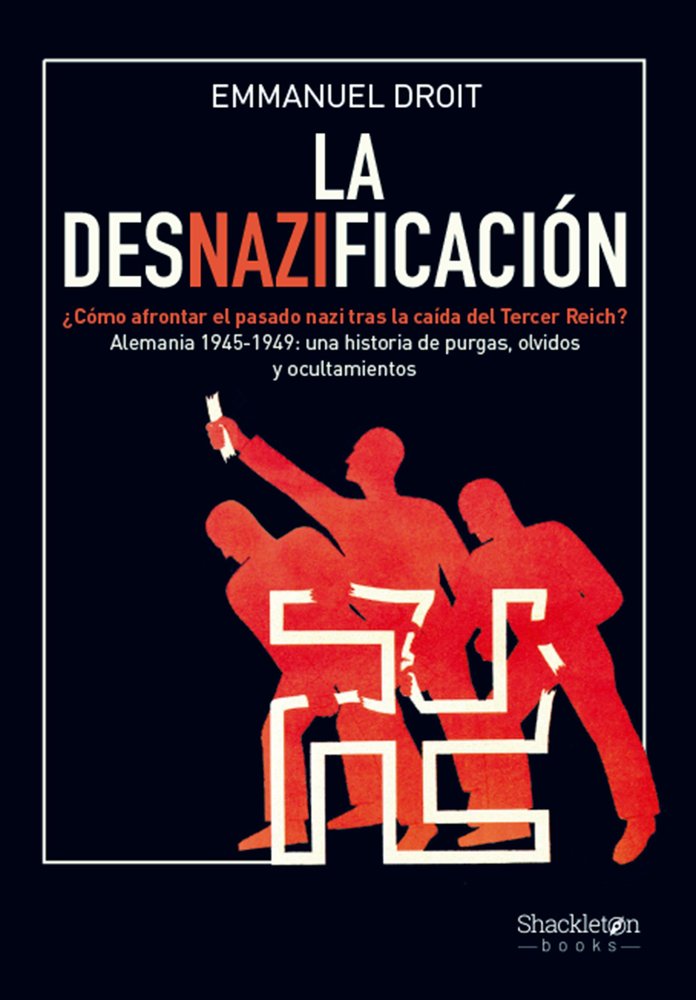 DESNAZIFICACION,LA, de DROIT,EMMANUEL | portada del libro