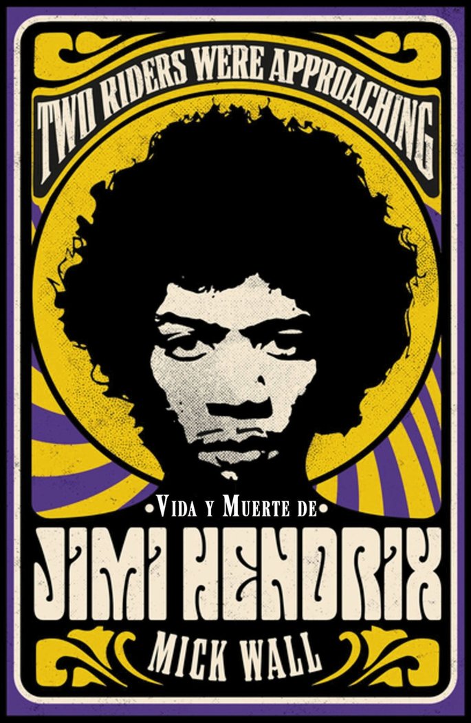 Vida y muerte de Jimi Hendrix, de Wall, Mick | portada del libro