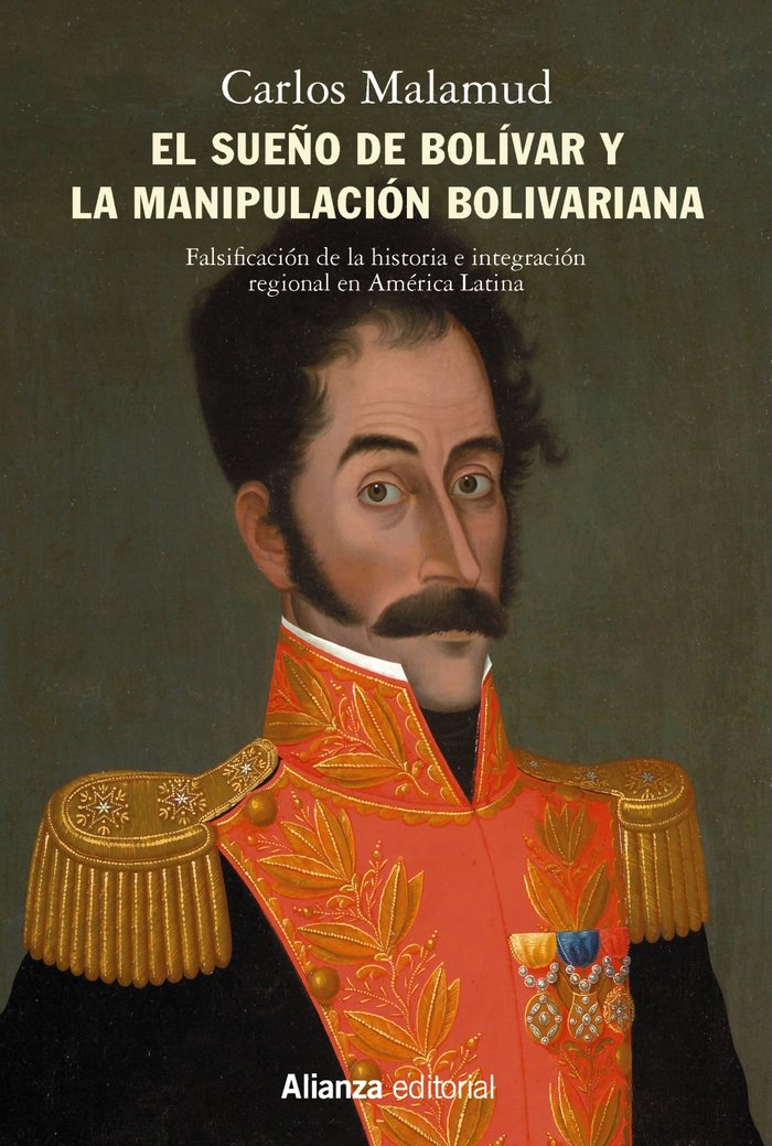 El sueño de Bolívar y la manipulación bolivariana, de Malamud, Carlos | portada del libro
