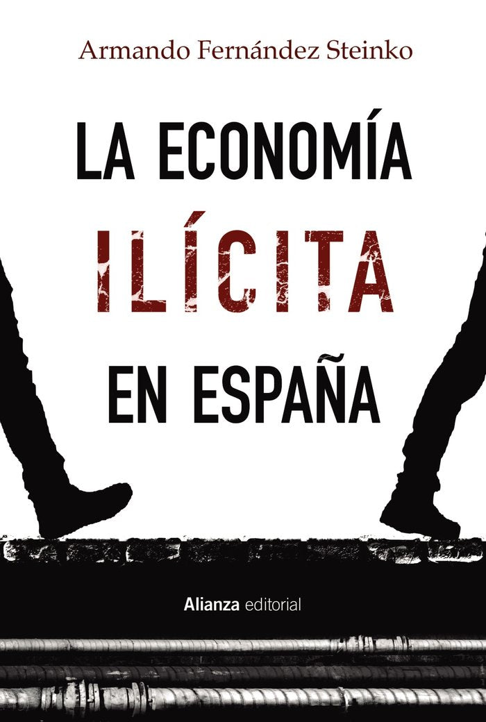 LA ECONOMIA ILICITA EN ESPAÑA, de FERNANDEZ STEINKO, ARMANDO | portada del libro