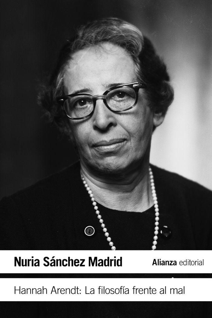 HANNAH ARENDT: LA FILOSOFIA FRENTE AL MAL, de SANCHEZ MADRID, NURIA | portada del libro