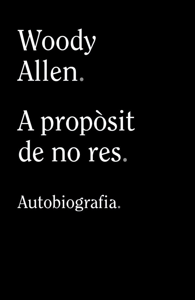 A PROPOSIT DE NO RES, de ALLEN, WOODY | portada del libro