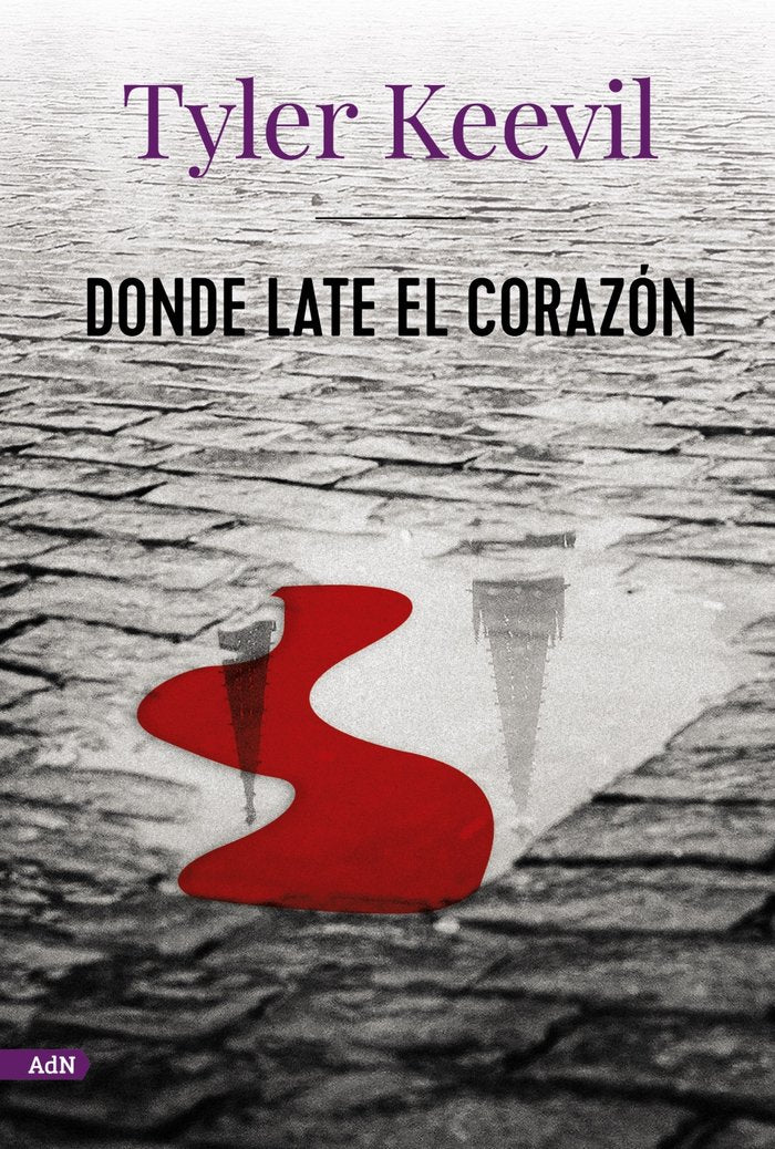 DONDE LATE EL CORAZON (ADN), de KEEVIL, TYLER | portada del libro