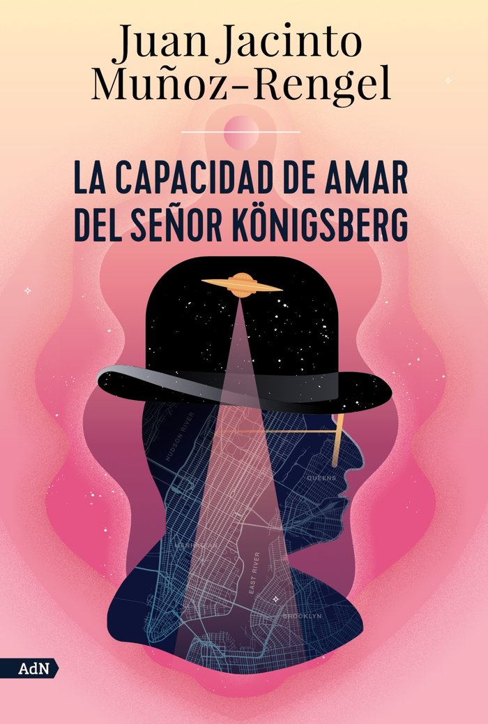 LA CAPACIDAD DE AMAR DEL SEÑOR KONIGSBERG (ADN), de MUÑOZ RENGEL, JUAN JACINTO | portada del libro