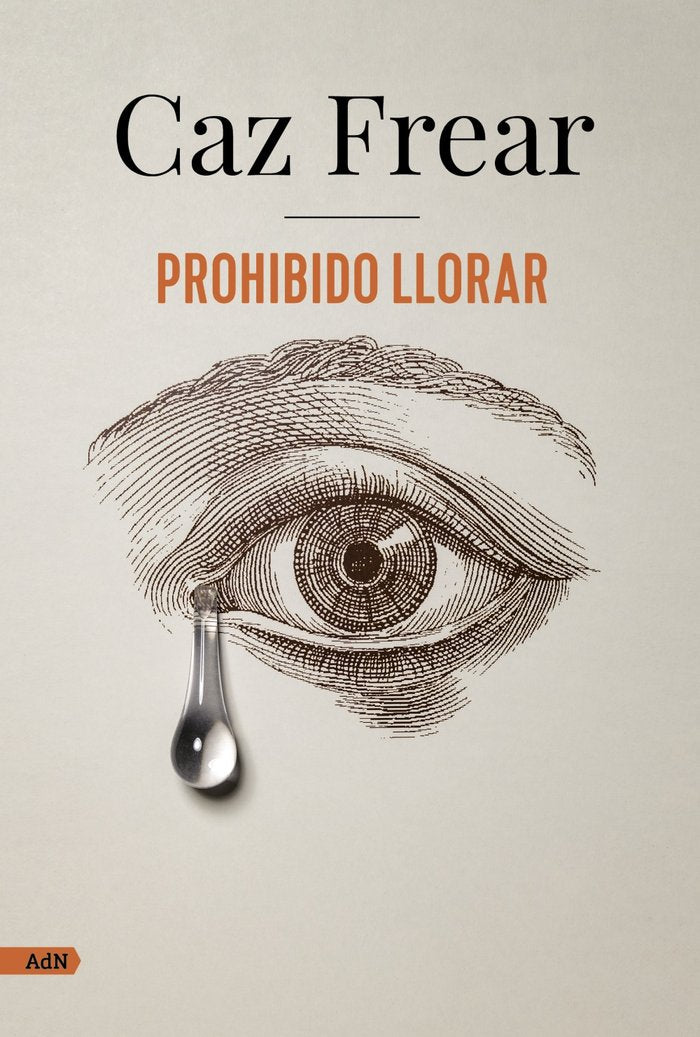 PROHIBIDO LLORAR ADN, de FREAR, CAZ | portada del libro