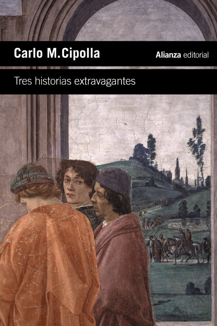 TRES HISTORIAS EXTRAVAGANTES, de CIPOLLA, CARLO M. | portada del libro