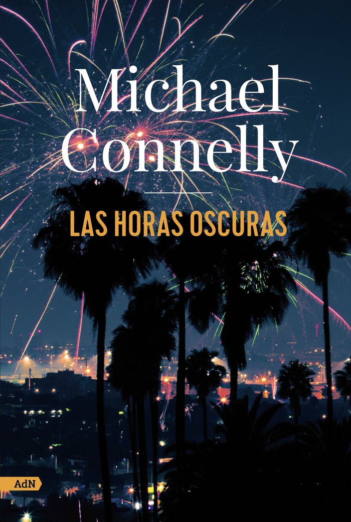 Las horas oscuras (AdN), de CONNELLY, MICHAEL | portada del libro