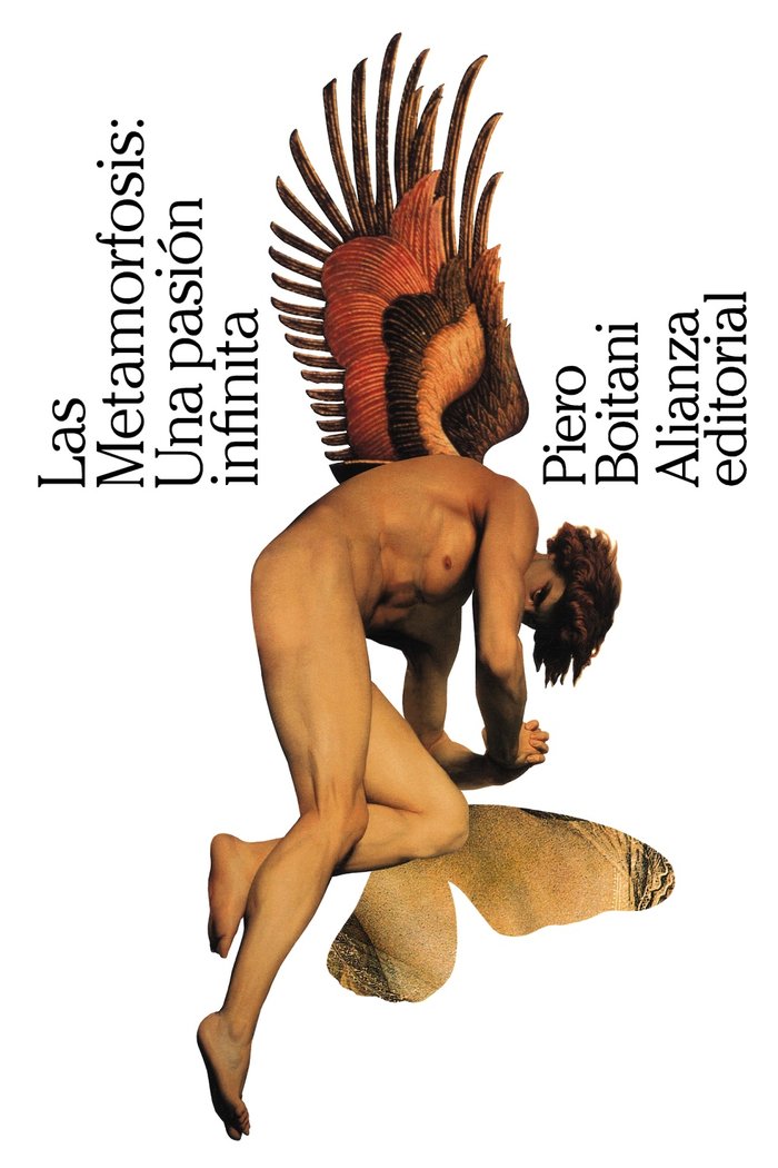 LAS METAMORFOSIS UNA PASION INFINITA, de BOITANI, PIERO | portada del libro
