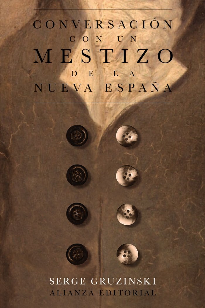 CONVERSACION CON UN MESTIZO DE LA NUEVA ESPAÑA, de GRUZINSKI | portada del libro