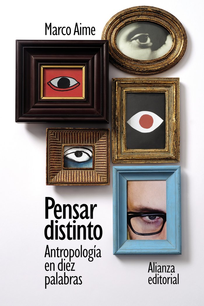 PENSAR DISTINTO ANTROPOLOGIA EN DIEZ PALABRAS, de AIME, MARCO | portada del libro