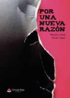 Por una nueva razón, de MANUEL JESUS MORAL LOPEZ | portada del libro