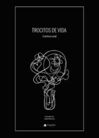 Trocitos de vida, de CARLOTA LEAL | portada del libro