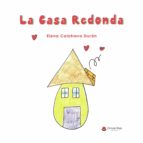 La casa redonda, de ELENA CALATRAVA DURAN | portada del libro