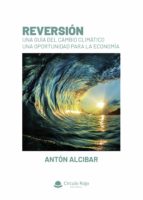 Reversión (una guía del cambio climático), de ANTON ALCIBAR | portada del libro