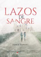 Lazos de sangre, de ADRIA GUXENS | portada del libro
