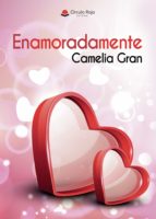 Enamoradamente, de CAMELIA GRAN | portada del libro