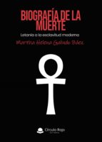 Biografia de la muerte, de MARTHA HELENA GALINDO BAEZ | portada del libro