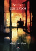 Nueve desiertos, de ALBERTO ORTIZ SELIGRAT | portada del libro