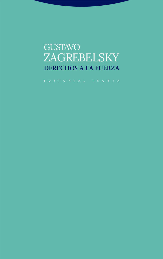 DERECHOS A LA FUERZA, de ZAGREBELSKY | portada del libro
