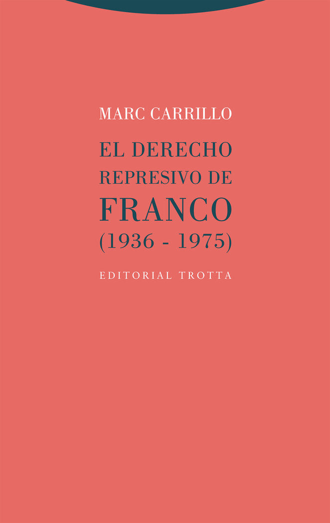 DERECHO REPRESIVO DE FRANCO, EL, de CARRILLO | portada del libro