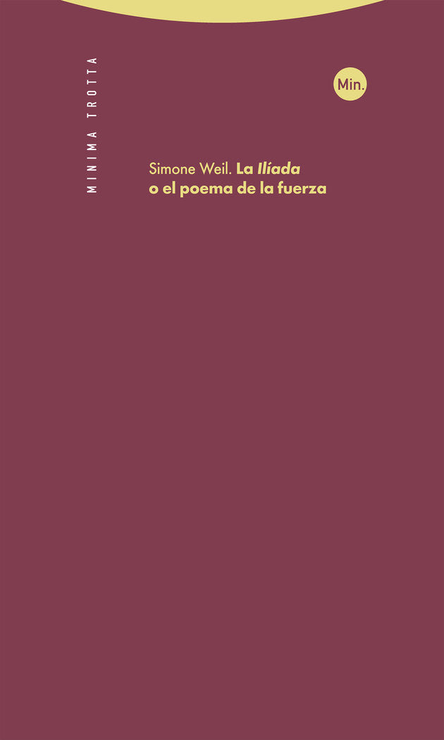 ILIADA O EL POEMA DE LA FUERZA, LA, de WEIL | portada del libro