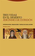 TRES VIDAS EN EL DESIERTO, de JERONIMO DE ESTRIDON | portada del libro