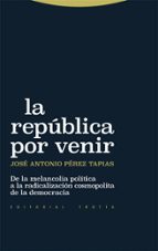 REPUBLICA POR VENIR, LA, de José Antonio Pérez Tapias | portada del libro