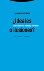 ｨIDEALES O ILUSIONES?, de Juan Antonio Estrada | portada del libro