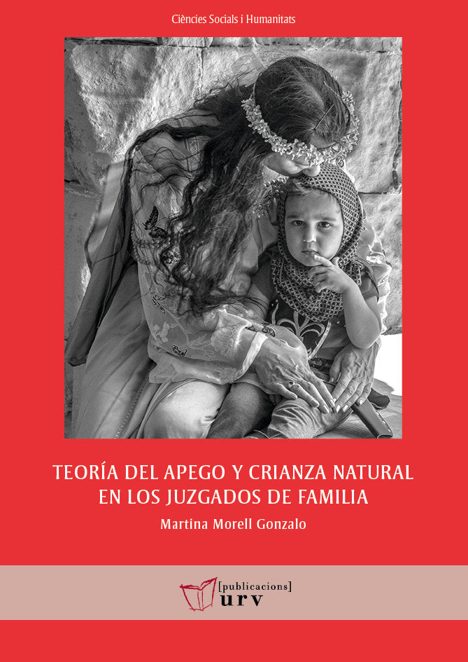 TEORIA DEL APEGO Y CRIANZA NATURAL EN LOS JUZGADOS DE FAMILI, de MORELL GONZALO, MARTINA | portada del libro