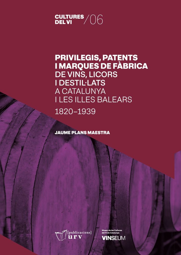 PRIVILEGIS, PATENTS I MARQUES DE FABRICA DE VINS, LICORS I DESTIL·LATS A CATALUN, de PLANS MAESTRA, JAUME | portada del libro
