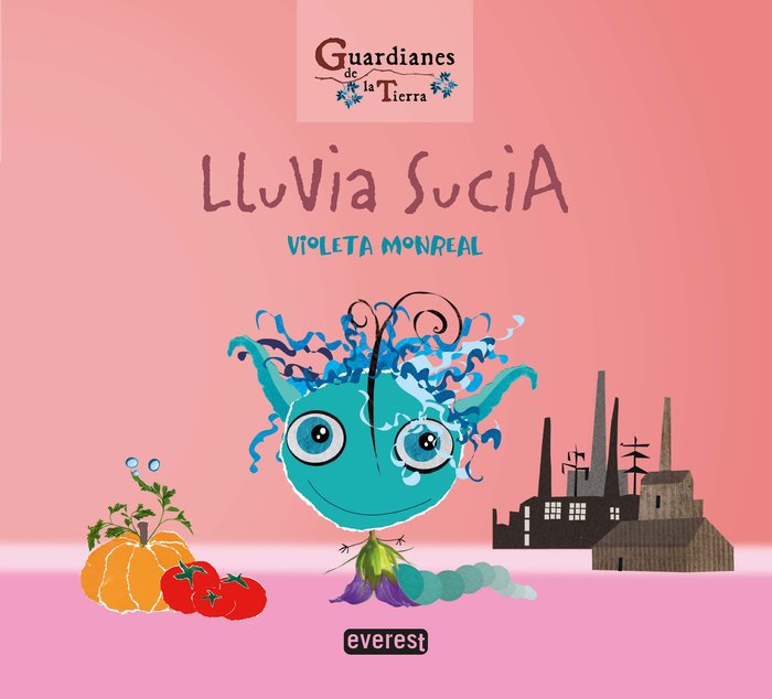LLUVIA SUCIA (Guardianes de la tierra), de MONREAL DIAZ, VIOLETA | portada del libro