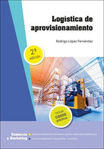 Logística de aprovisionamiento edición 2021, de LOPEZ FERNANDEZ, RODRIGO | portada del libro
