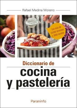 DICCIONARIO DE COCINA Y REPOSTERIA, de MEDINA MORENO,RAFAEL | portada del libro