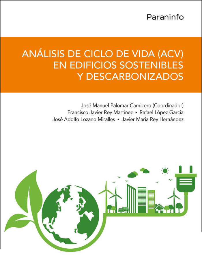 ANALISIS DE CICLO DE VIDA ACV EN EDIFICIOS SOSTENIBLES Y D, de REY HERNANDEZ, JAVIER MARIA | portada del libro