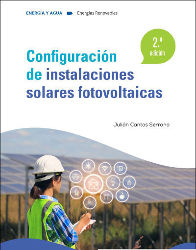 CONFIGURACION DE INSTALACIONES SOLARES FOTOVOLTAICAS 2.ª ED., de CANTOS SERRANO, JULIAN | portada del libro