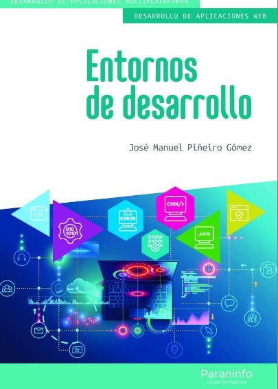 Entornos de desarrollo, de PIÑEIRO GOMEZ, JOSE MANUEL | portada del libro