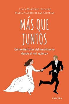 MAS QUE JUNTOS, de MARTINEZ ALCALDE, LUCIA | portada del libro