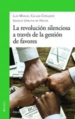 REVOLUCION SILENCIOSA A TRAVES DE LA GESTION DE FAVORES, LA, de CALLEJA CORUJEDO, LUIS MANUEL | portada del libro