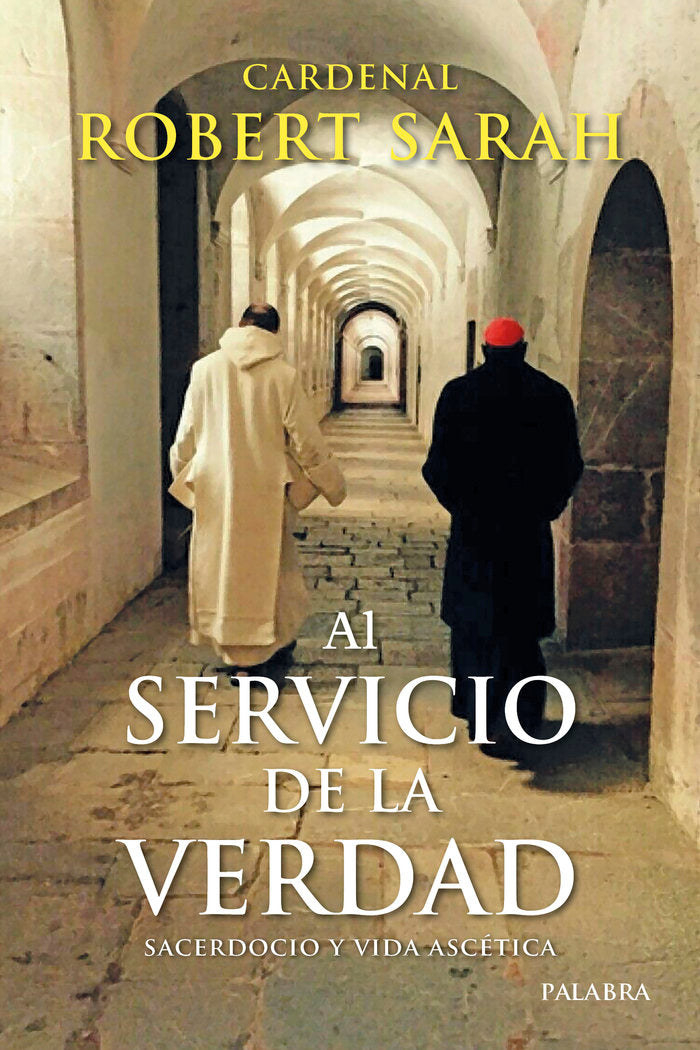 AL SERVICIO DE LA VERDAD, de SARAH, CARDENAL ROBERT | portada del libro