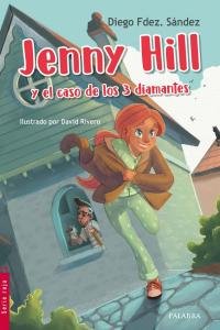 JENNY HILL Y EL CASO DE LOS TRES DIAMANTES, de FERNANDEZ SANDEZ, DIEGO | portada del libro