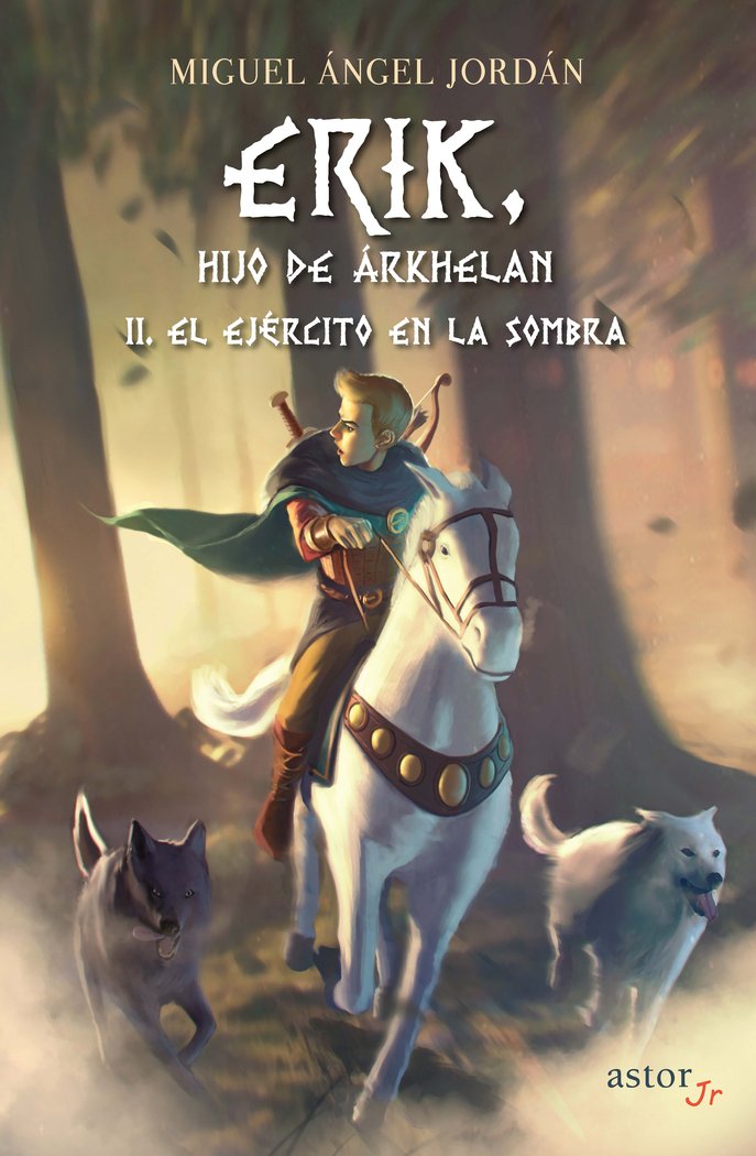 ERIK, HIJO DE ARKHELAN II. EL EJERCITO EN LA SOMBRA, de JORDAN, MIGUEL ANGEL | portada del libro