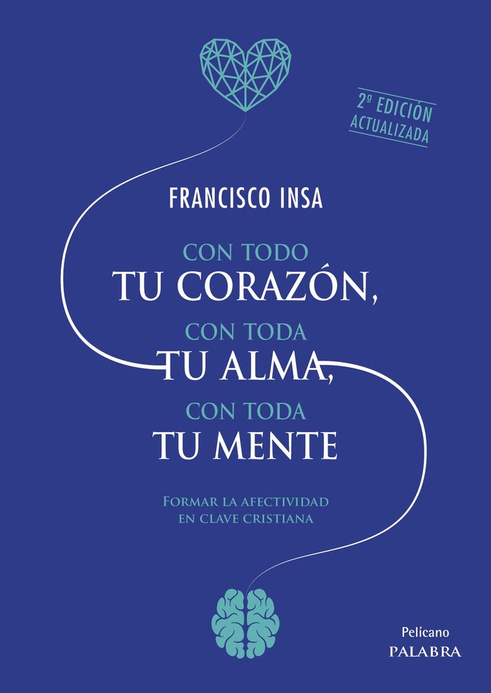 CON TODO TU CORAZON, CON TODA TU ALMA, CON TODA TU MENTE, de INSA GOMEZ, FRANCISCO JAVIER | portada del libro