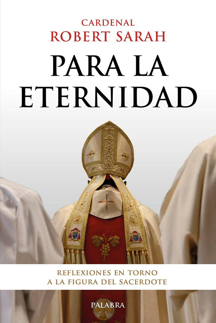 Para la eternidad, de CARDENAL ROBERT SARAH | portada del libro