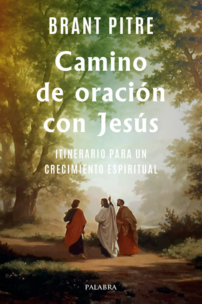 CAMINO DE ORACION CON JESUS, de PITRE, BRANT | portada del libro